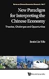 New paradigm for interpreting the Chinese economy : theories, challenges and opportunities