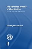 The gendered impacts of liberalization : towards 