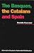 Basques, the Catalans and Spain: Alternative Routes to Nationalist Mobilisation Basques, the Catalans and Spain: Alternative Routes to Nationalist Mobilisation
