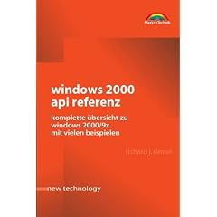 Windows 2000 API Referenz . Komplette �bersicht zu Windows 2000/9x mit vielen Beispielen
