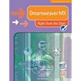 Dreamweaver Mx (Right from the Start) by  F.R. Heathcote and Richard Chasemore