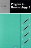 Progress in Haematology: Volume 2 (Greenwich Medical Media) (v. 2)