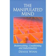 The Manipulated Mind: Brainwashing, Conditioning, and Indoctrination