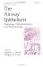 Search : The Airway Epithelium (Lung Biology in Health and Disease)