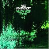 Willow Weep For Me (Verve LPR-Serie) - Wes Montgomery