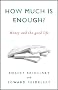 How Much is Enough?: Money and the Good Life