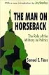 The Man on Horseback: The Role of the Military in Politics