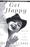 Get Happy: The Life of Judy Garland