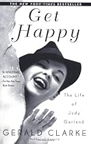 Get Happy: The Life of Judy Garland Get Happy: The Life of Judy Garland