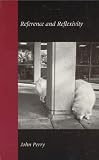 Reference and Reflexivity (Center for the Study of Language and Information - Lecture Notes)