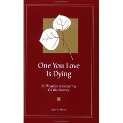 One You Love is Dying: 12 Thoughts to Guide You on the Journey