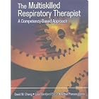 The Multiskilled Respiratory Therapist: A Competency-Based Approach by Lisa Ramfjord Elstun, Arthur Pierson Jones, and David W. Chang