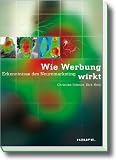 Dirk Held, Christian Scheier: Wie Werbung wirkt. Erkenntnisse des Neuromarketing.