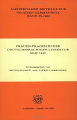 Frauen-Fragen in der Deutschsprachigen Literatur seit 1945 (Amsterdamer Beiträge zur neueren Germanistik) (Amsterdamer Beiträge zur neueren Germanistik)