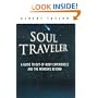 Soul Traveler: A Guide to Out-Of-Body Experiences and the Wonders Beyond