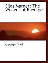 Silas Marner: The Weaver of Raveloe (Large Print Edition)