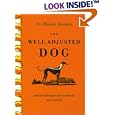 The Well Adjusted Dog: Canine Chiropractic Methods You Can Do by  Daniel R. Kamen and Brooline Books