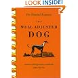 The Well Adjusted Dog: Canine Chiropractic Methods You Can Do by Daniel R Kamen