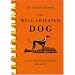 The Well Adjusted Dog: Canine Chiropractic Methods You Can Do