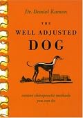 The Well Adjusted Dog: Canine Chiropractic Methods You Can Do