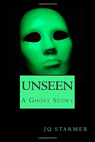 unseen a ghost story