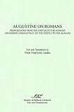 Augustine on Romans: Propositions from the Epistle to the Romans and Unfinished Commentary on the Epistle to the Romans (Early Christian Literature Series)