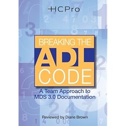 Breaking the ADL Code: A Team Approach to MDS 3.0 Documentation