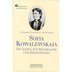 Sofia Kowalewskaja. Ein Leben f�r Mathematik und Emanzipation