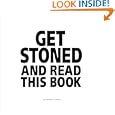 Get Stoned and Read This Book