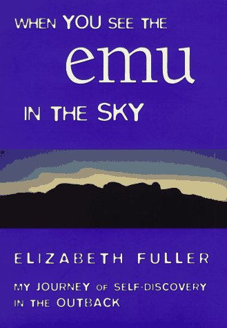 when you see the emu in the sky my journey of self discovery in the outback