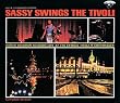 Sassy Swings the Tivoli
