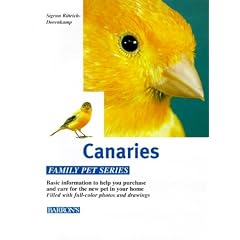Canaries: How to Keep Them, Feeding Them Correctly, Understanding Their Behavior (Family Pet.)