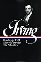 Washington Irving : Bracebridge Hall, Tales of a Traveller, The Alhambra (Library of America)