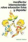Manifiestos Internacionales Sobre Educacion Fisica y Deportes