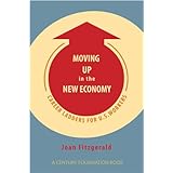 moving up in the new economy career ladders for us workers a century foundation book