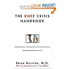 The Knee Crisis Handbook: Understanding Pain, Preventing Trauma, Recovering from Knee... by Brian Halpern and Jane E. Brody
