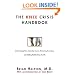 The Knee Crisis Handbook: Understanding Pain, Preventing Trauma, Recovering from Knee Injury, and Building Healthy Knees for Life