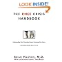 The Knee Crisis Handbook: Understanding Pain, Preventing Trauma, Recovering from Knee Injury, and Building Healthy Knees for Life