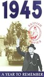 A Year To Remember - 1945