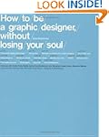 How to Be a Graphic Designer, Without...