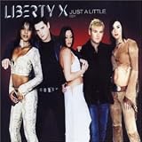 Liberty X - Just a Little