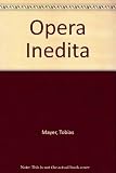 Tobias Mayer's 'Opera inedita' : the first translation of the Lichtenberg edition of 1775