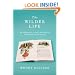 The Wilder Life: My Adventures in the Lost World of Little House on the Prairie