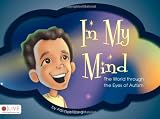 In My Mind: The World through the Eyes of Autism