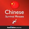 Learn Chinese - Survival Phrases Chinese, Volume 1: Lessons 1-30