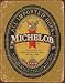 Michelob Beer Tin Sign ~ Vintage Weathered Look ~ 12.5x16"