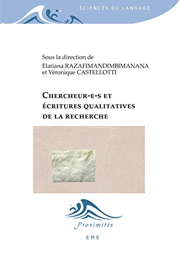 Chercheur(e)s et écritures qualitatives de la recherche (Proximités Sciences du langage) (French Edition)