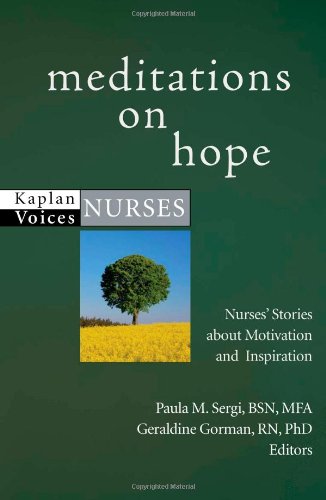 Meditations on Hope: Nurses Stories about Motivation and Inspiration (Kaplan Voices)