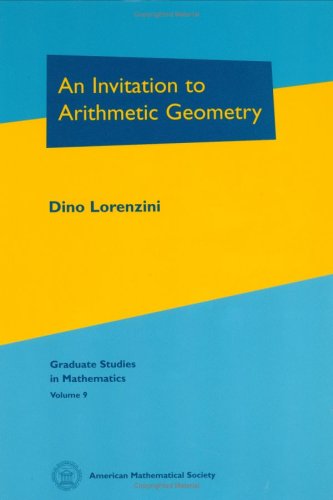 An Invitation to Arithmetic Geometry (Graduate Studies in Mathematics)