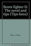 Street fighter II : the novel and tips